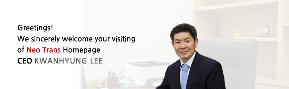 Greetings, Welcome all of customers to visit Neo Trans homepage